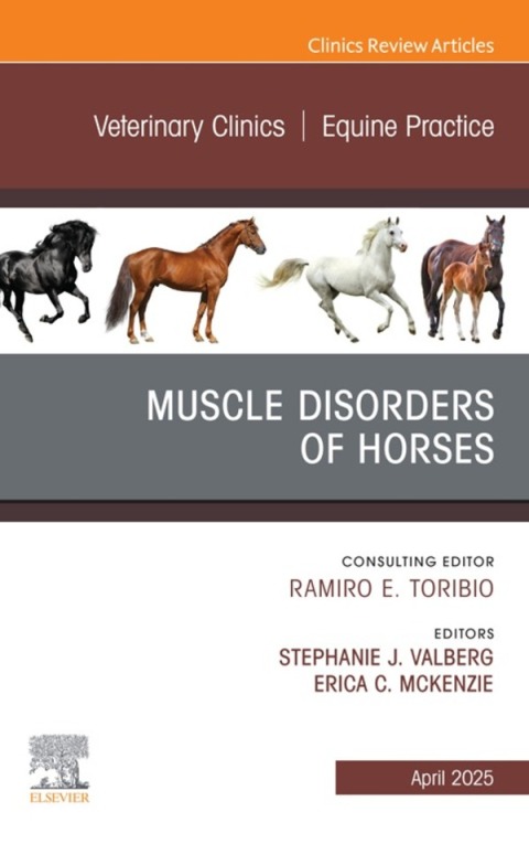 Cover image for book Muscle Disorders of Horses, An Issue of Veterinary Clinics of North America: Equine Practice