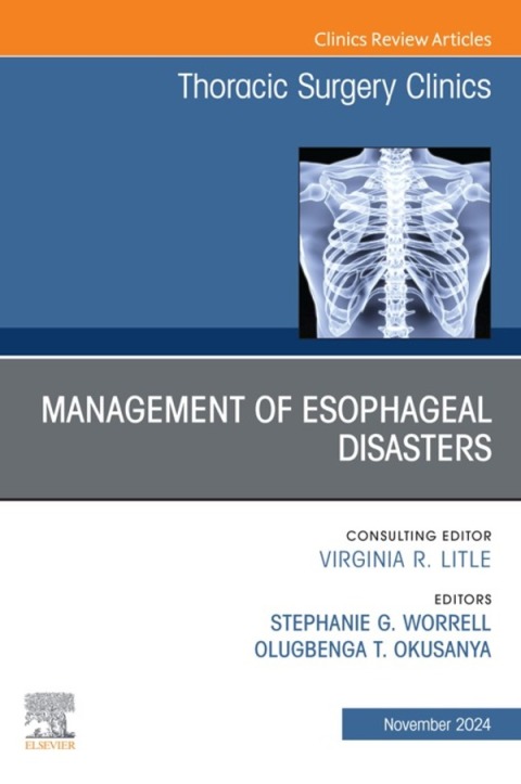 Cover image for book Management of Esophageal  Disasters, An Issue of Thoracic Surgery Clinics