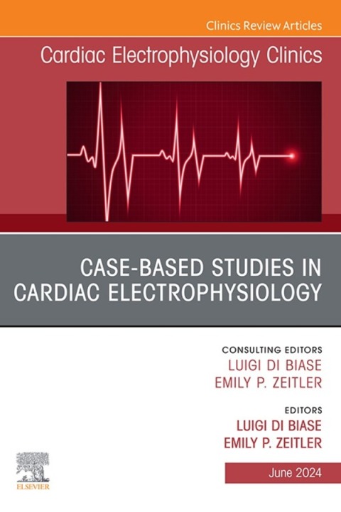 Cover image for book Case-Based Studies in Cardiac Electrophysiology, An Issue of Cardiac Electrophysiology Clinics