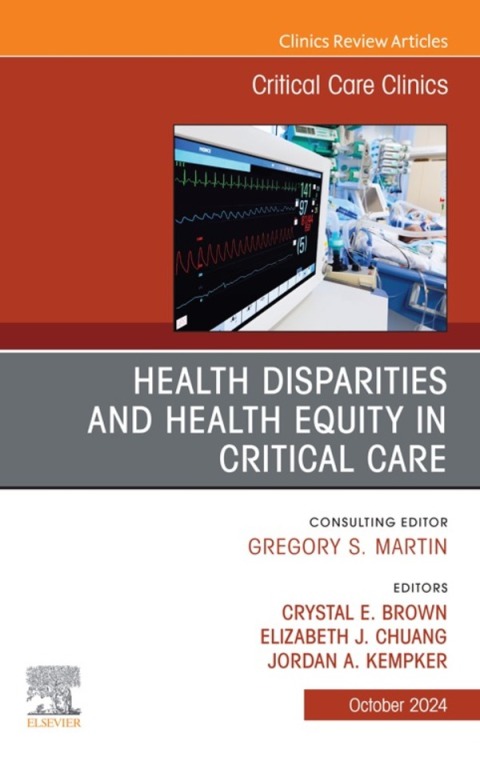 Cover image for book Disparities and Equity in Critical Care Medicine, An Issue of Critical Care Clinics