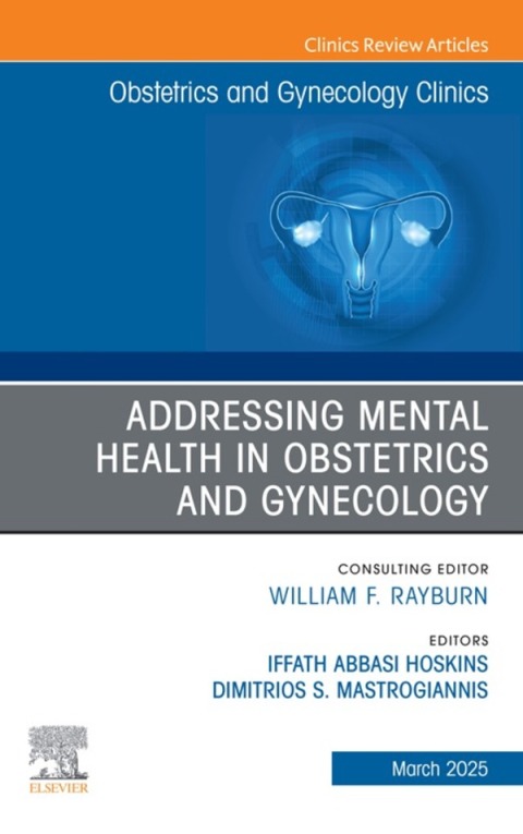 Cover image for book Addressing Mental Health in Obstetrics and Gynecology, An Issue of Obstetrics and Gynecology Clinics
