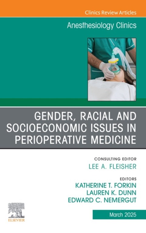 Cover image for book Gender, Racial and Socioeconomic Issues in Perioperative Medicine, An issue of Anethesiology Clinics