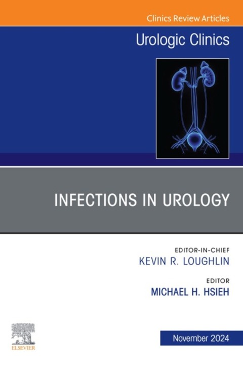 Cover image for book Infections in Urology, An Issue of Urologic Clinics of North America