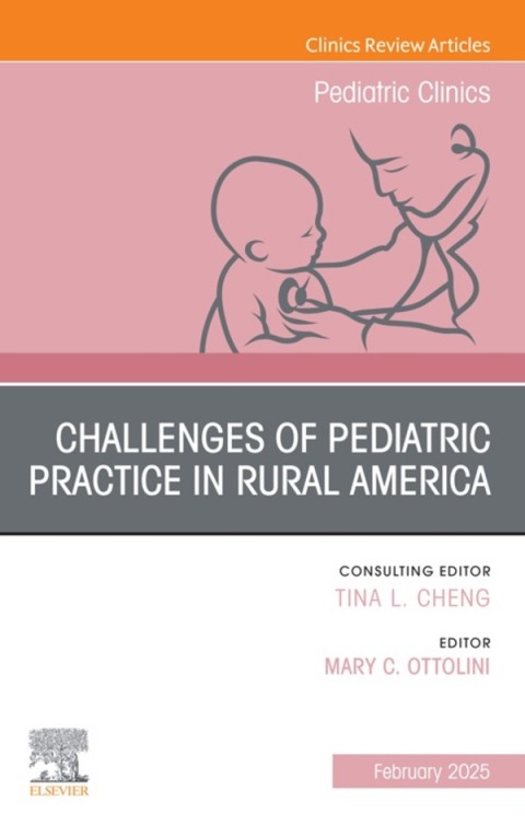 Cover image for book Challenges of Pediatric Practice in Rural America, An Issue of Pediatric Clinics of North America