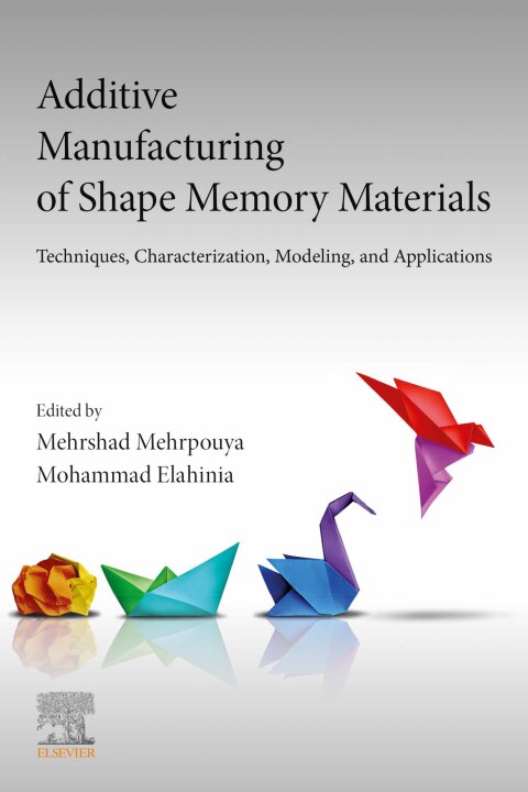 Cover image for book Additive Manufacturing of Shape Memory Materials