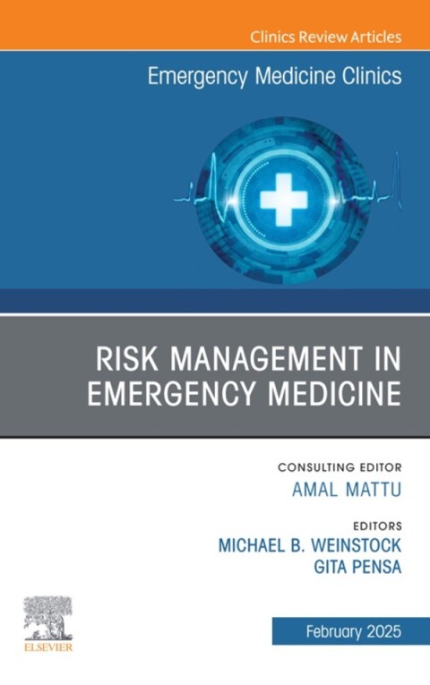 Cover image for book Risk Management in Emergency Medicine, An Issue of Emergency Medicine Clinics of North America