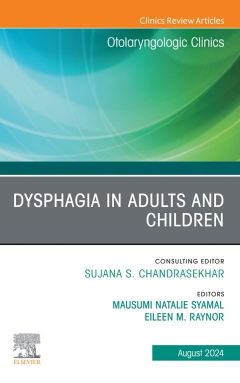 Cover image for book Dysphagia in Adults and Children, An Issue of Otolaryngologic Clinics of North America