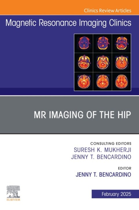 Cover image for book MR Imaging of the Hip, An Issue of Magnetic Resonance Imaging Clinics of North America