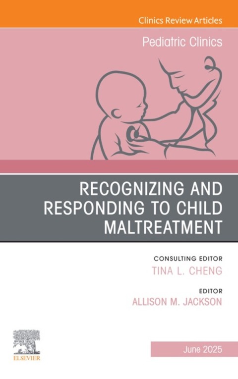 Cover image for book Recognizing and Responding to Child Maltreatment, An Issue of Pediatric Clinics of North America