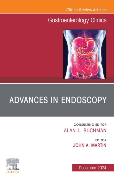 Cover image for book Advances in Endoscopy, An Issue of Gastroenterology Clinics of North America