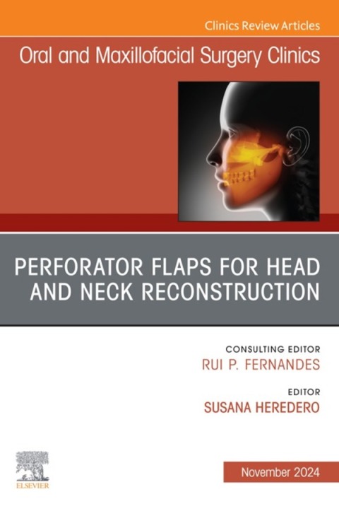 Cover image for book Perforator Flaps for Head and Neck Reconstruction, An Issue of Oral and Maxillofacial Surgery Clinics of North America