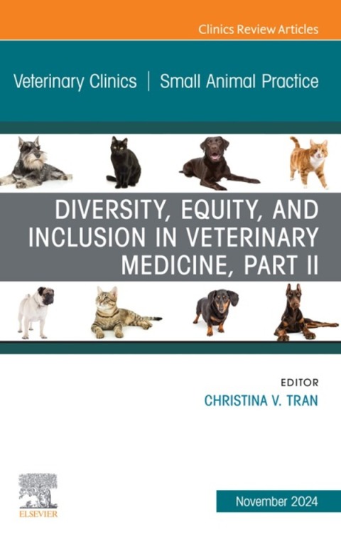 Cover image for book Diversity, Equity, and Inclusion in Veterinary Medicine, Part II, An Issue of Veterinary Clinics of North America: Small Animal Practice