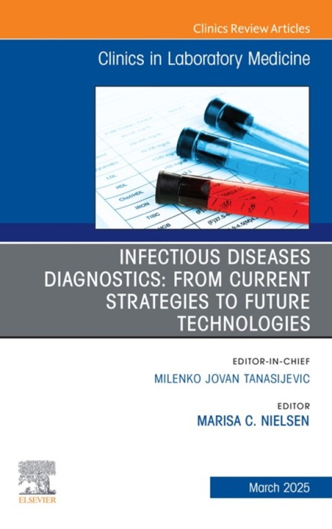 Cover image for book Infectious Disease Diagnostics, An Issue of the Clinics in Laboratory Medicine