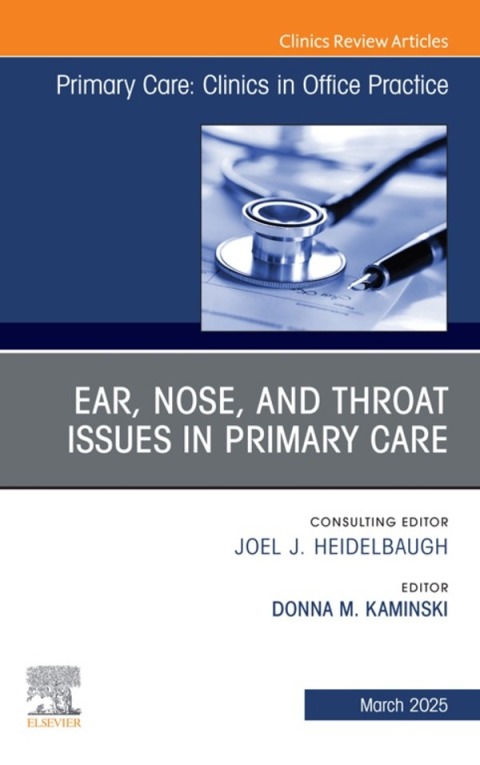 Cover image for book Ear, Nose, and Throat Issues in Primary Care, An Issue of Primary Care: Clinics in Office Practice
