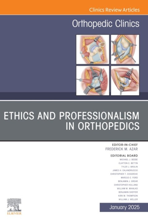 Ethics and Professionalism in Orthopedics, An Issue of Orthopedic Clinics 