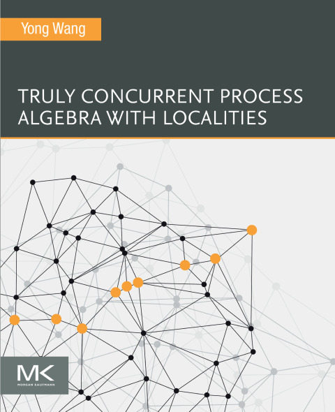 Cover image for book Truly Concurrent Process Algebra With Localities
