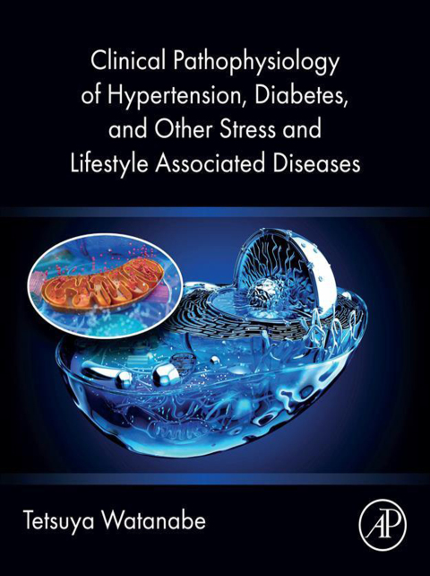 Cover image for book Clinical Pathophysiology of Hypertension, Diabetes, and Other Stress and Lifestyle Associated  Diseases