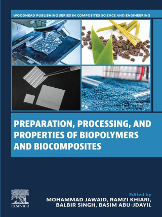 Preparation, Processing, and Properties of Biopolymers and Biocomposites
