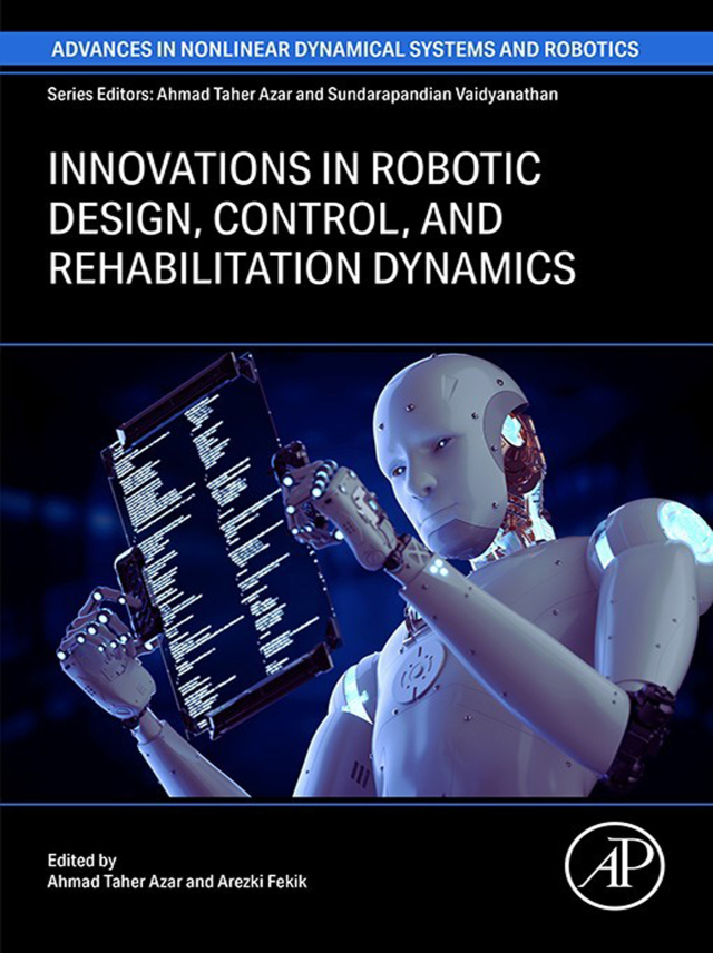 Innovations in Robotic Design, Control, and Rehabilitation Dynamics