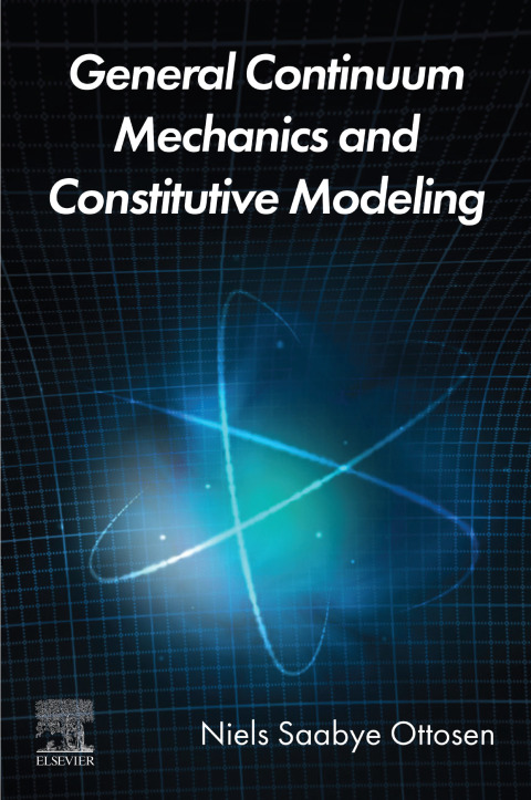 Cover image for book General Continuum Mechanics and Constitutive Modeling