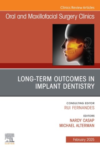 Long Term Outcomes in Implant Dentistry, An Issue of Oral and Maxillofacial Surgery Clinics of North America