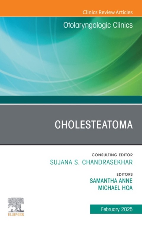 Cover image for book Cholesteatoma, An Issue of Otolaryngologic Clinics of North America