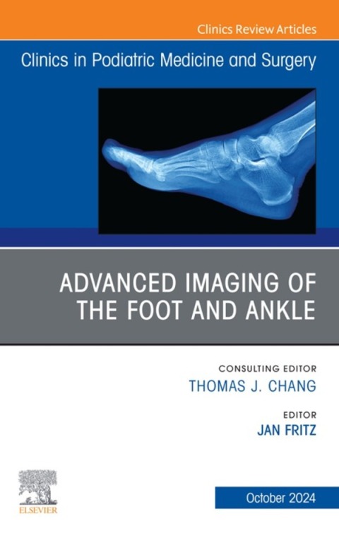 Cover image for book Advanced Imaging of the Foot and Ankle, An issue of Clinics in Podiatric Medicine and Surgery