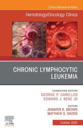Chronic Lymphocytic Leukemia, An Issue of Hematology/Oncology Clinics of North America