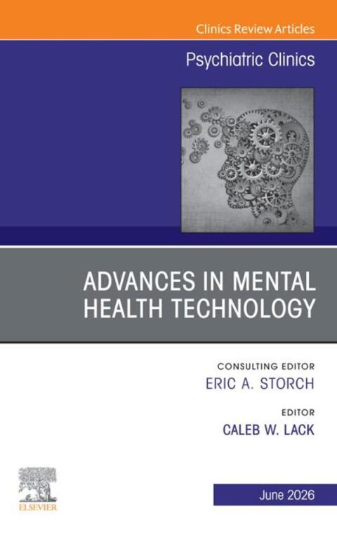 Cover image for book Advances in Mental Health Technology, An Issue of Psychiatric Clinics of North America