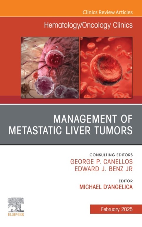 Cover image for book Management of Metastatic Liver Tumors, An Issue of Hematology/Oncology Clinics of North America
