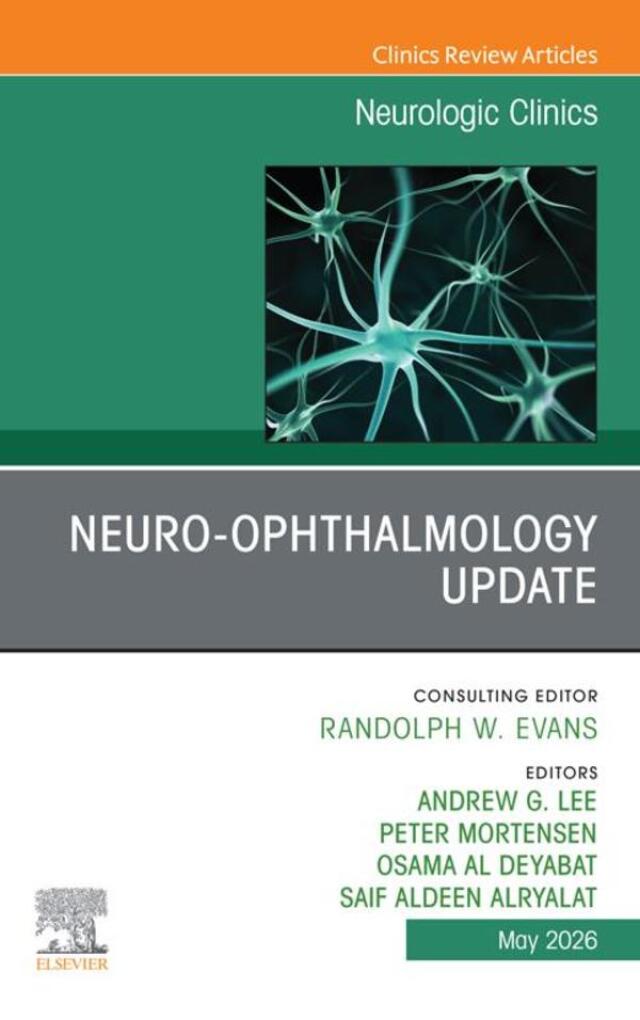 Neuro-Ophthalmology Update, An Issue of Neurologic Clinics