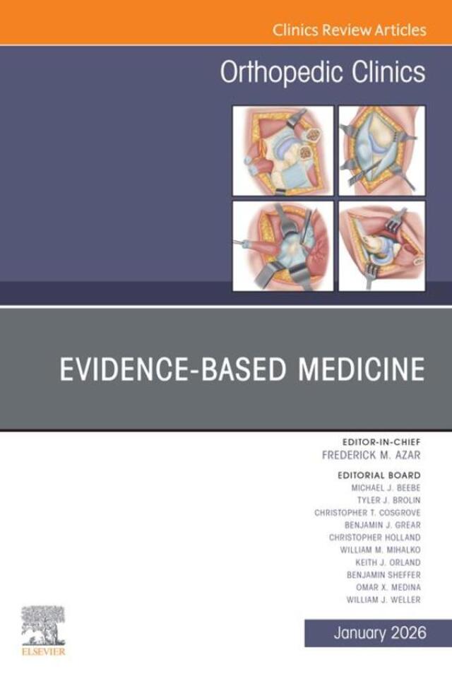 Evidence-Based Medicine, An Issue of Orthopedic Clinics