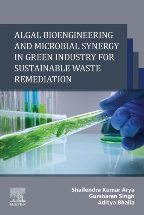 Cover image for book Algal Bioengineering and Microbial Synergy in Green Industry for Sustainable Waste Remediation