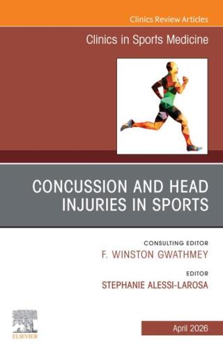 Concussion and Head Injuries in Sports, An Issue of Clinics in Sports Medicine