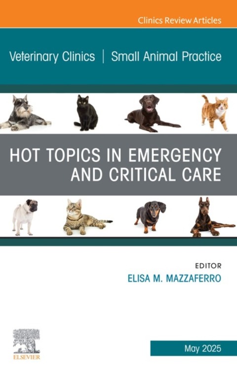 Cover image for book Hot Topics in Emergency and Critical Care, An Issue of Veterinary Clinics of North America: Small Animal Practice