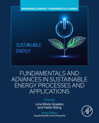 Fundamentals and Advances in Sustainable Energy Processes and Applications