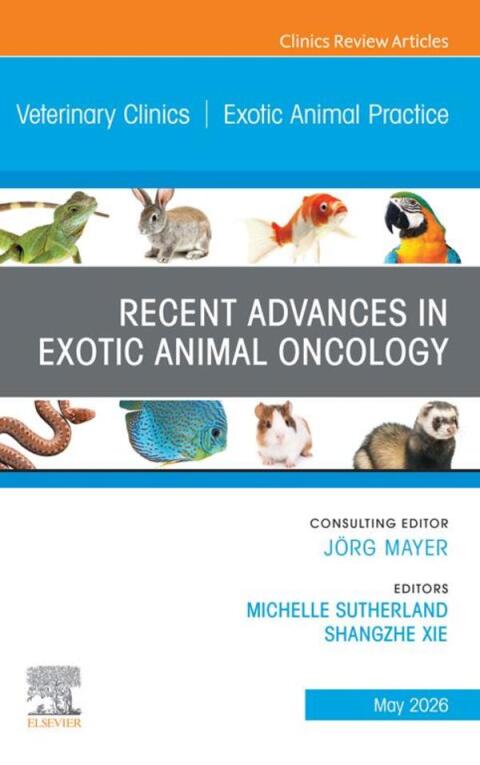 Cover image for book Recent Advances in Exotic Animal Oncology, An Issue of Veterinary Clinics of North America: Exotic Animal Practice