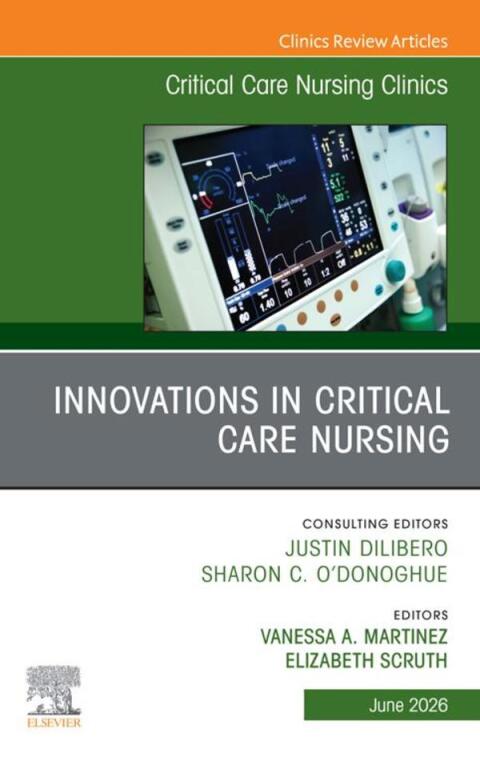Cover image for book Innovations in Critical Care Nursing, An Issue of Critical Care Nursing Clinics of North America