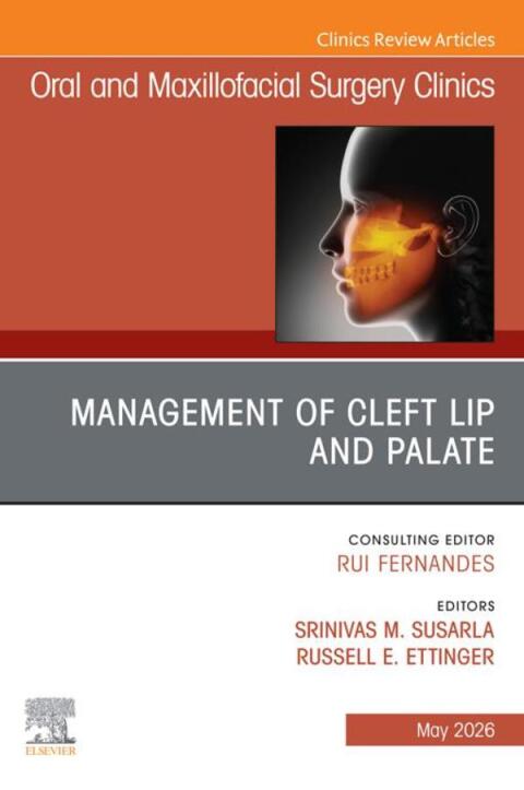 Cover image for book Management of Cleft Lip and Palate, An Issue of Oral and Maxillofacial Surgery Clinics of North America