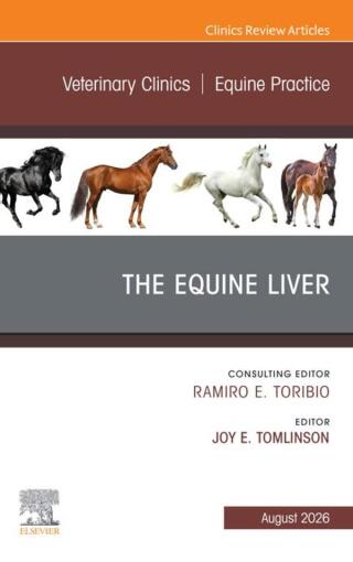 The Equine Liver, An Issue of Veterinary Clinics of North America: Equine Practice