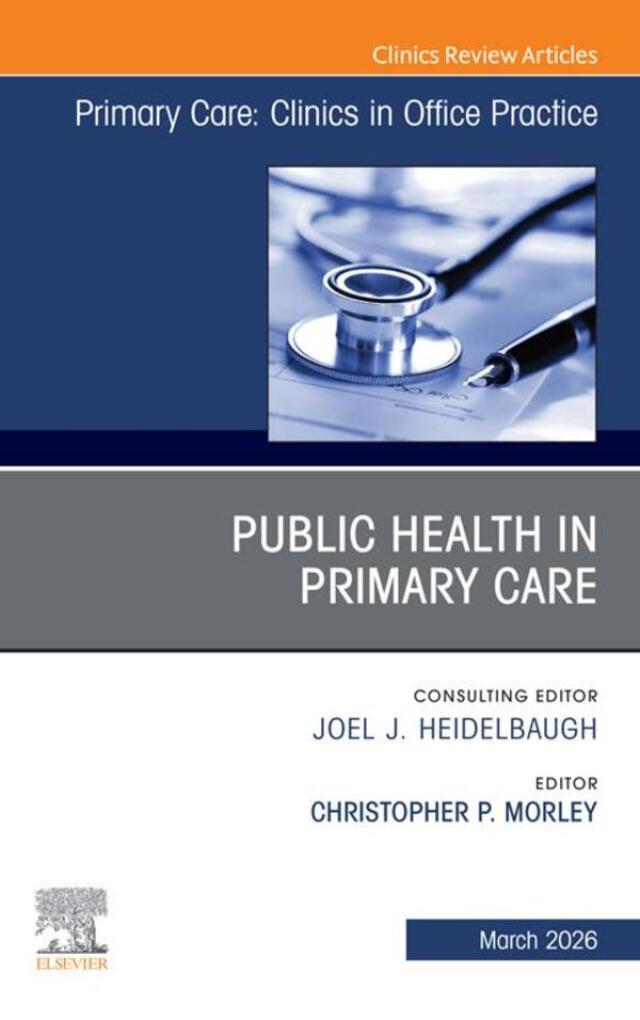 Public Health in Primary Care, An Issue of Primary Care: Clinics in Office Practice
