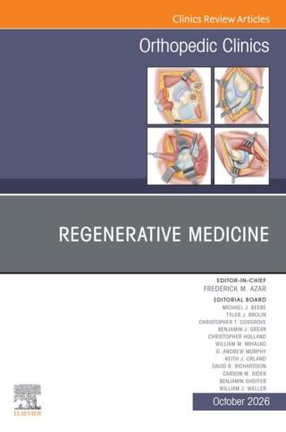 Regenerative Medicine, An Issue of Orthopedic Clinics