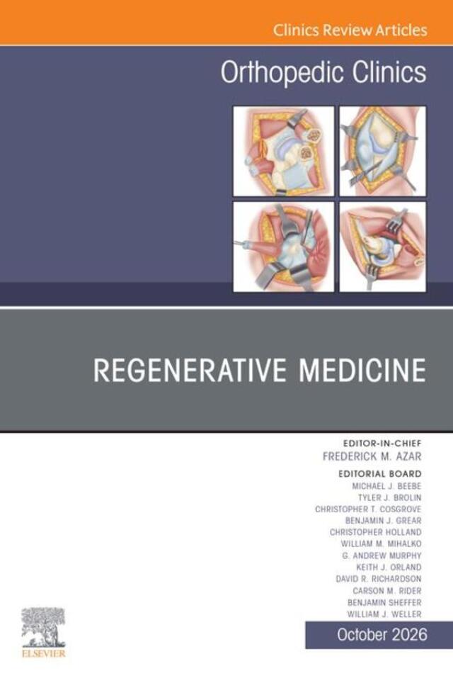 Regenerative Medicine, An Issue of Orthopedic Clinics