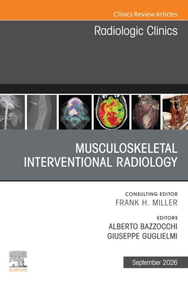 Musculoskeletal Interventional Radiology, An Issue of Radiologic Clinics of North America