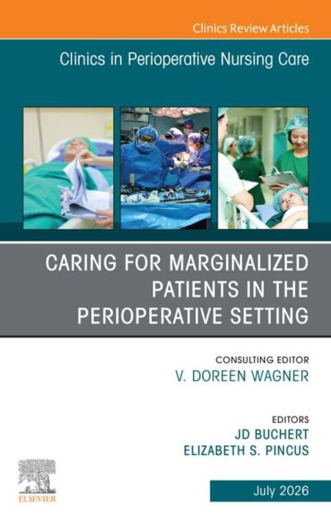 Cover image for book Caring for Marginalized Patients in the Perioperative Setting, An issue of Clinics in Perioperative Nursing Care