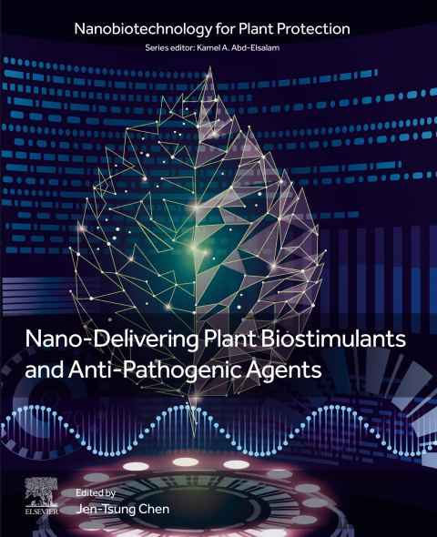 Cover image for book Nano-Delivering Plant Biostimulants and Anti-Pathogenic Agents