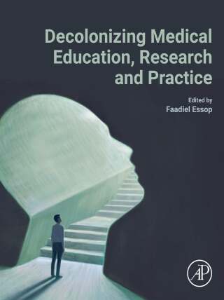 Decolonizing Medical Education, Research and Practice