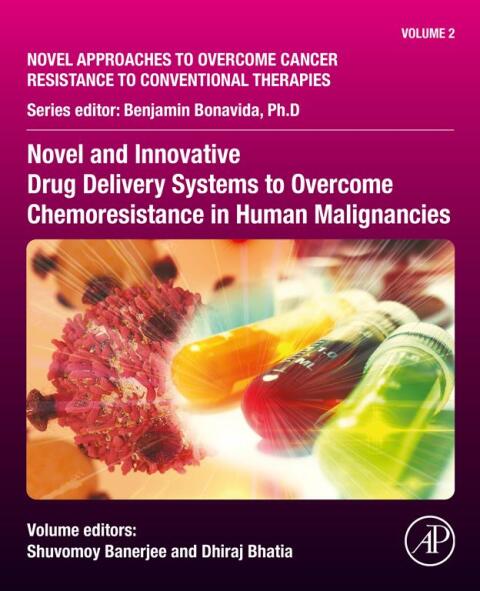Cover image for book Novel and Innovative Drug Delivery Systems to Overcome Chemoresistance in Human Malignancies