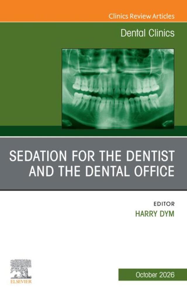 Sedation for the Dentist and the Dental Office, An Issue of Dental Clinics of North America