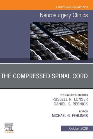 The Compressed Spinal Cord, An Issue of Neurosurgery Clinics of North America